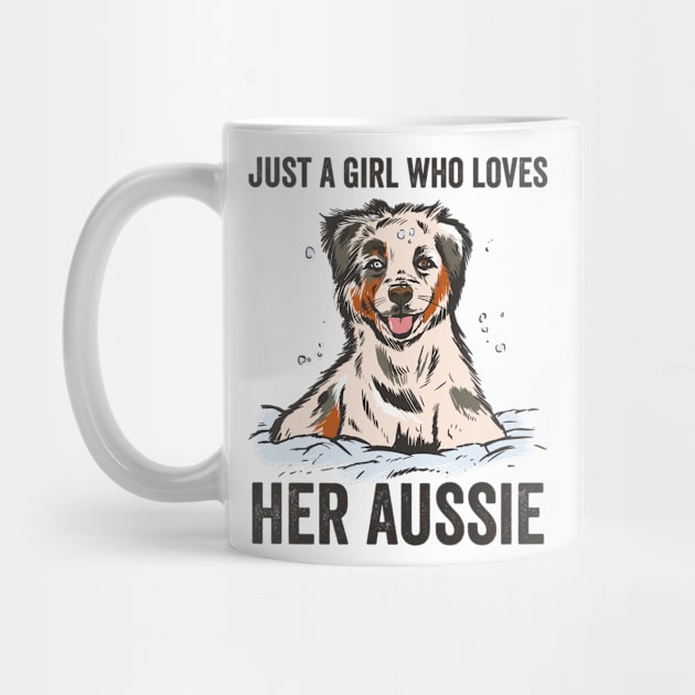 Just A Girl Who Loves Her Aussie Australian Shepherd by Visual Vibes